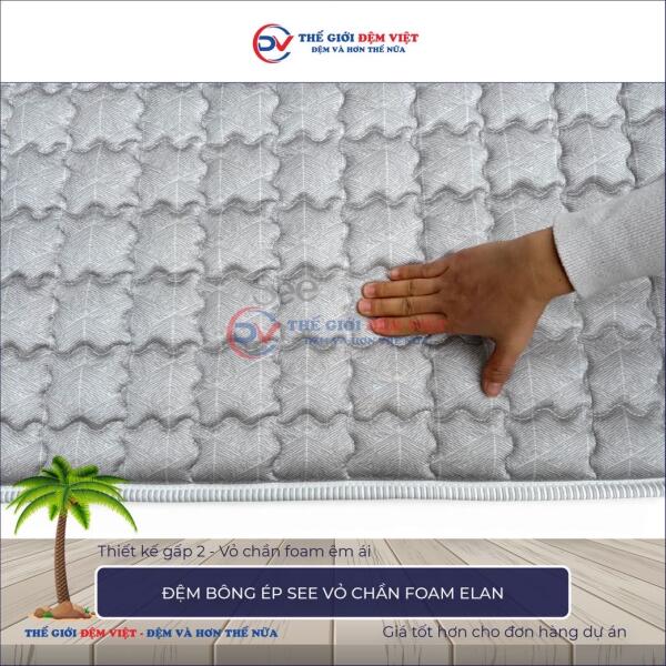 Đệm bông ép SEE vỏ chần foam Elan 4